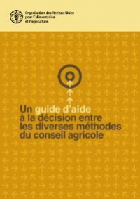 Un guide d’aide à la décision entre les diverses méthodes du conseil agricole